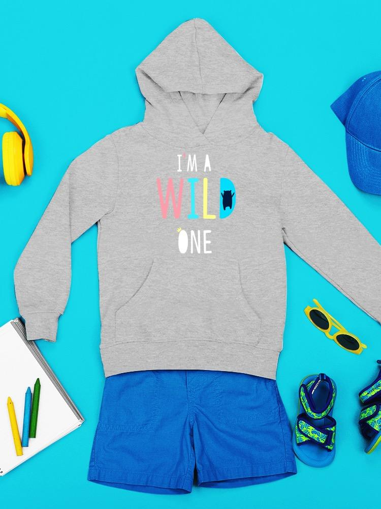 I'm A Wild One Hoodie -Image by Shutterstock