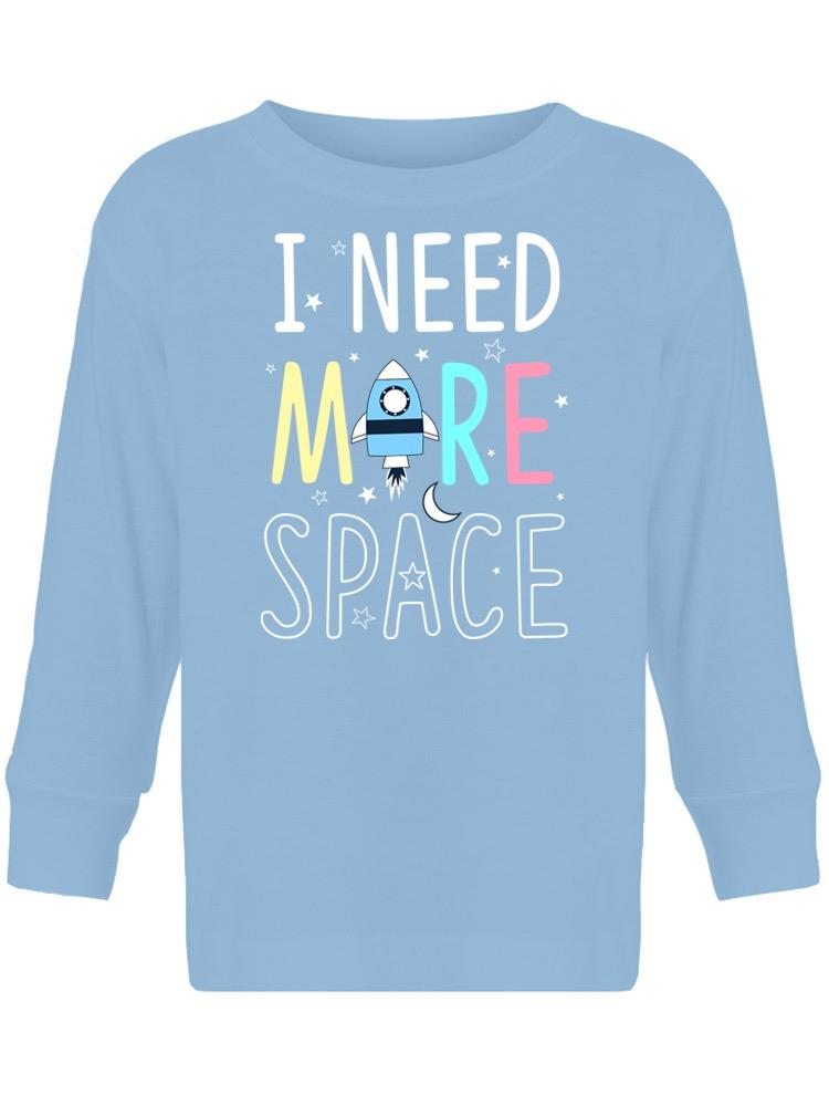 I Need More Space T-shirt -Image by Shutterstock