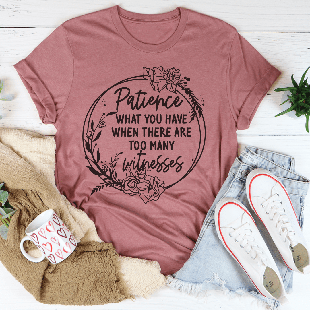 Patience Tee