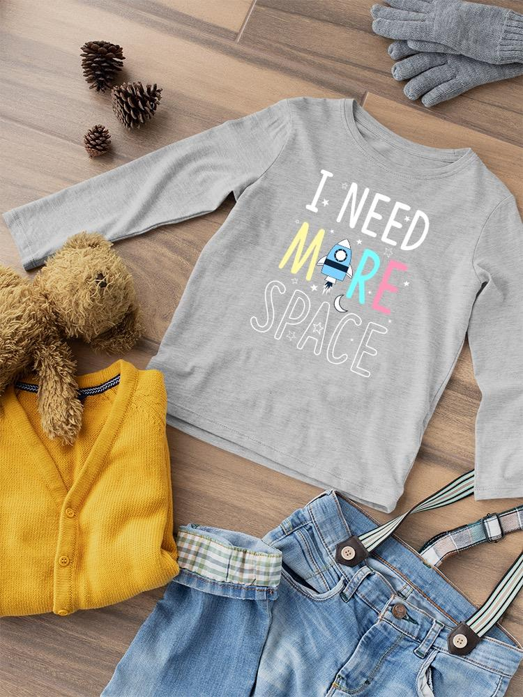 I Need More Space T-shirt -Image by Shutterstock