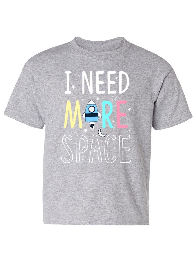 I Need More Space T-shirt -Image by Shutterstock