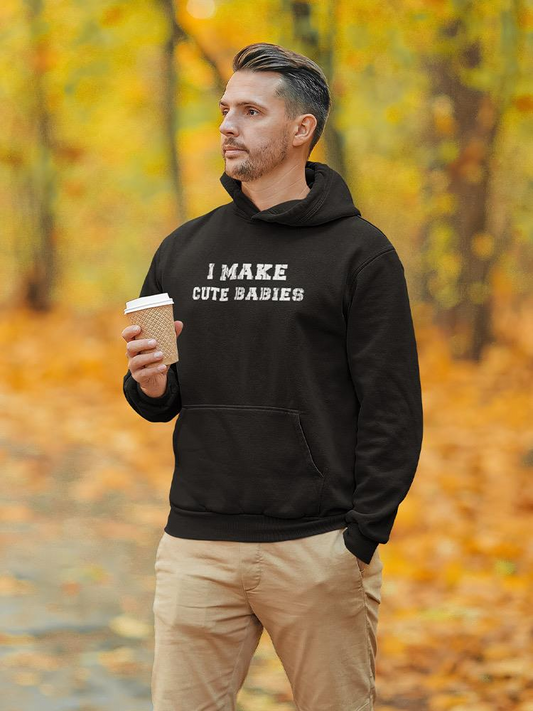 I Make Cute Babies Hoodie -SmartPrintsInk Designs