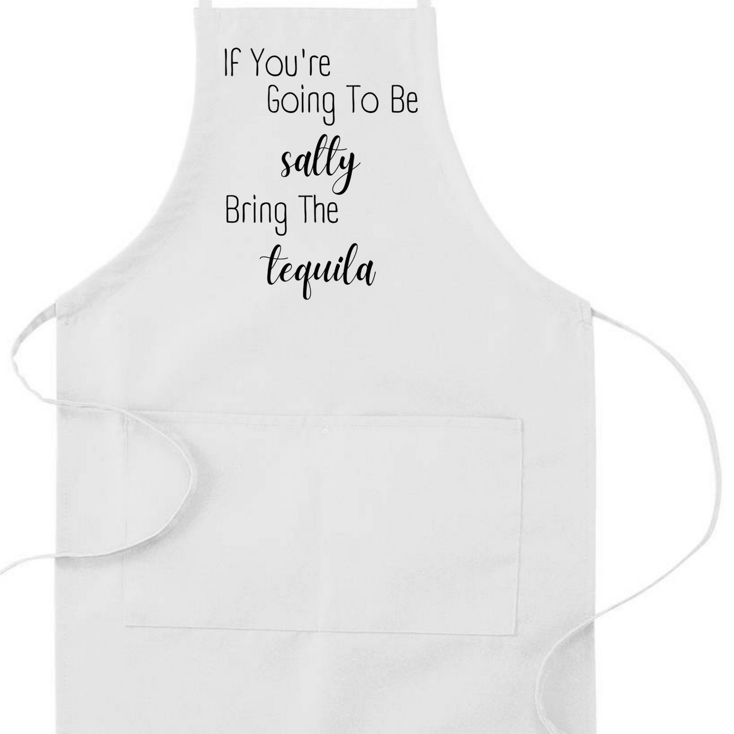 Be Salty Bring the Tequila Humorous Apron | Funny Adjustable Kitchen or BBQ Apron | Perfect Housewarming Gift for Cook or Griller