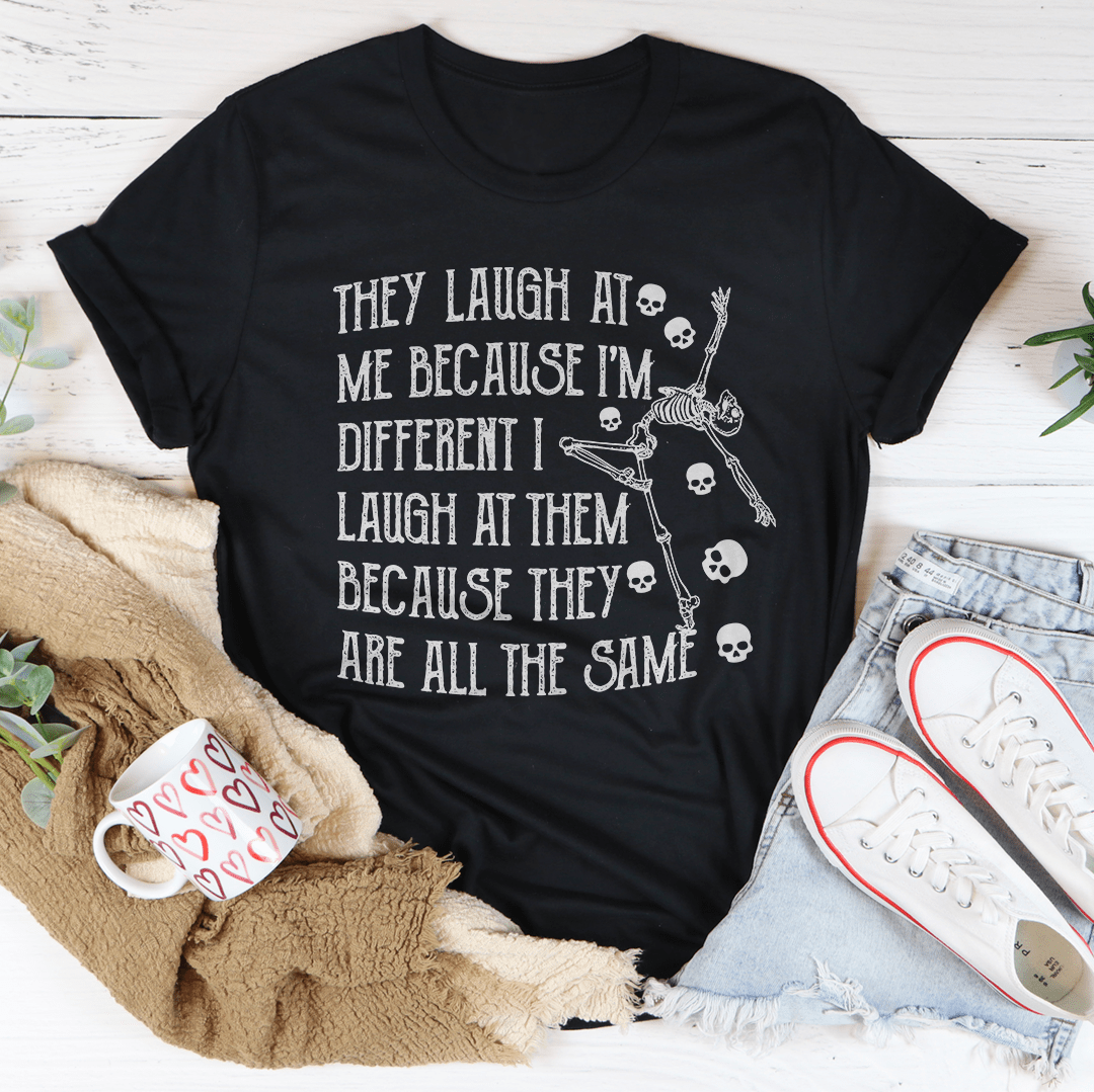 They Laugh At Me Because I'm Different Tee